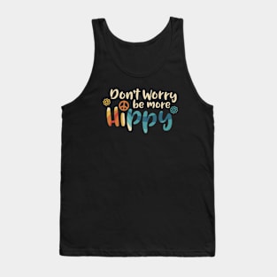 Don't Worry be more Hippy / Happy Tank Top